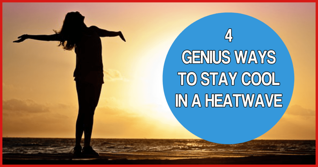 4 Genius ways to stay cool