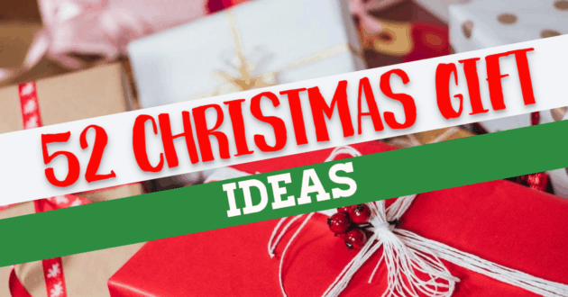 52 Christmas Gift Ideas for 2019