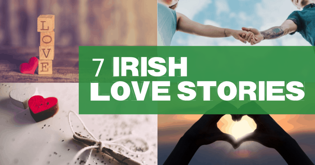7 irish Love stories for Valentine Day